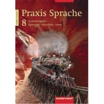 Praxis Sprache 8. Arbeitsheft. Rechtschreibung 2006. Bremen, Hessen
