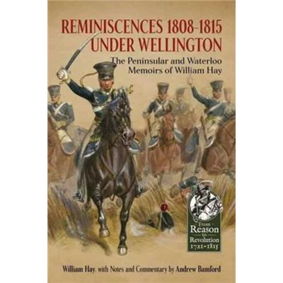 Reminiscences 1808-1815 Under Wellington