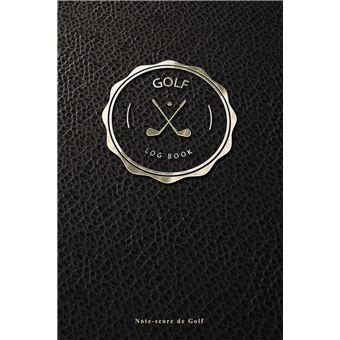 Carnet De Golf: Livre De suivi statique de score de golf avec tableaux à  remplir . Planifier et suivi des scénces de Golf (French Edition)