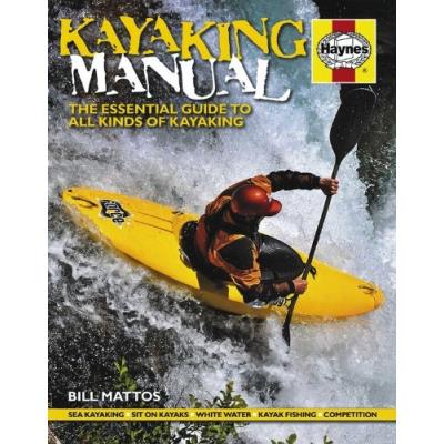 Kayaking manual the essential guide to all kinds of kayaking