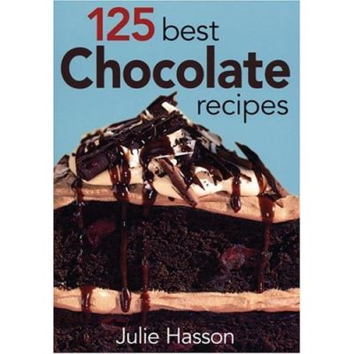 125 Best Chocolate Recipes, 125 Best