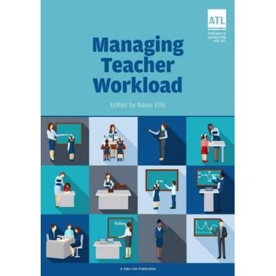 Managing Teacher Workload: A Whole-School Approach to Finding the Balance - [Version Originale]