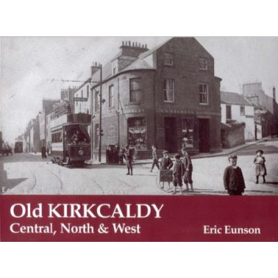 Old Kirkcaldy: Central, North and West