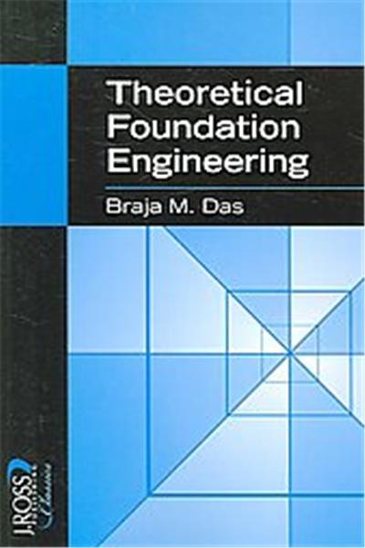 Theoretical Foundation Engineering, J. Ross Classics