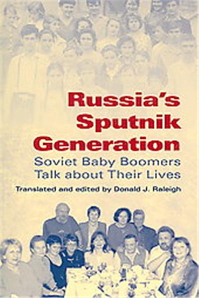 Russia's Sputnik Generation, Indiana-Michigan Series in Russian and East European Studies