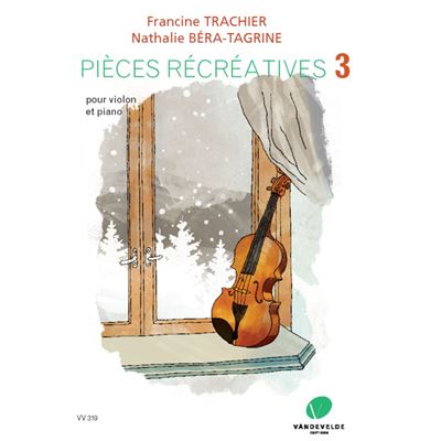 Béra-Tagrine Nathalie et Trachier Francine - Pièces récréatives Volmue 3 --- Violon et Piano