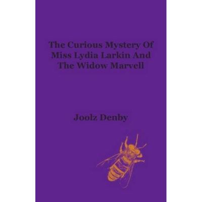 A True Account of the Curious Mystery of Miss Lydia Larkin and the Widow Marvell