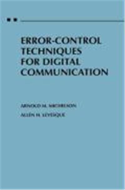 Error-Control Techniques for Digital Communications