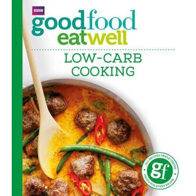 Good Food: Low-Carb Cooking (Everyday Goodfood)