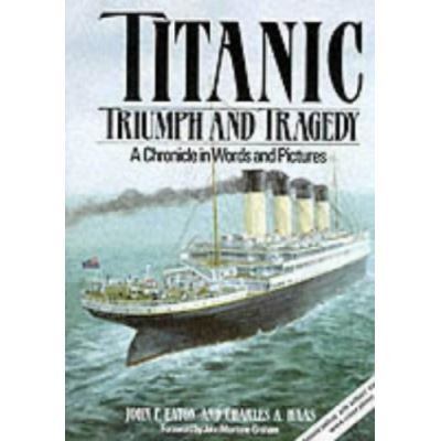 Titanic: Triumph and Tragedy Haas, Charles A - broché - Haas, Charles A -  Achat Livre | fnac