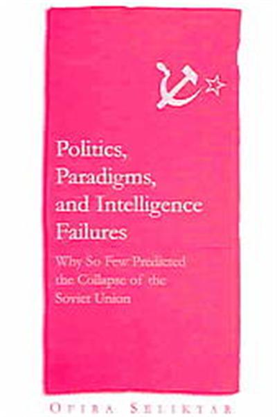 Politics, Paradigms, and Intelligence Failures