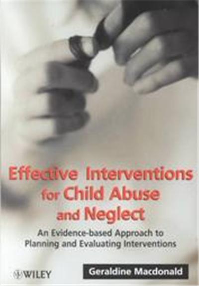 Effective Interventions for Child Abuse and Neglect