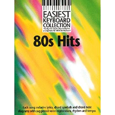 Partitions variété, pop, rock... WISE PUBLICATIONS EASIEST KEYBOARD COLLECTION 80S HITS - MELODY LINE, LYRICS AND CHORDS Piano voix guitare