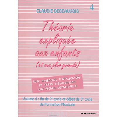 Méthodes et pédagogie EDITION DELRIEU DEBEAUVOIS CLAUDIE - THÉORIE EXPLIQUÉE AUX ENFANTS VOL. 4 Théorie - harmonie