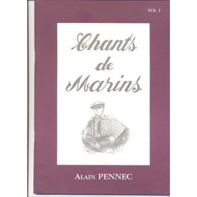 Partition variété, pop, rock... ALAIN PENNEC PENNEC ALAIN - CHANTS DE MARINS VOL.1 + CD - ACCORDEON Musique du monde