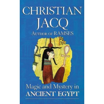 Magic and Mystery in Ancient Egypt