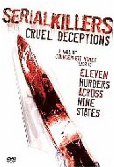 Serial Killers: Cruel Deceptions