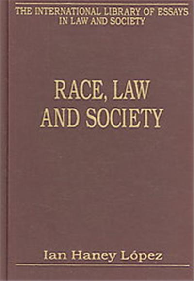 Race, Law And Society, The International Library of Essays in Law and Society