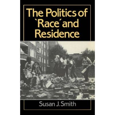 The Politics of 'Race' and Residence