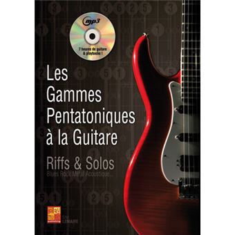 Les gammes pentatoniques à la guitare 1 Livre + 1 CD 