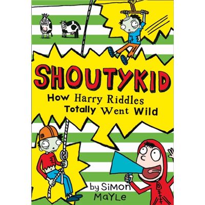 How Harry Riddles Totally Went Wild (Shoutykid, Book 4) (Paperback)