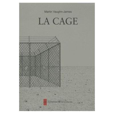 La Cage - Suivi De La Construction De La Cage Martin Vaughn-James