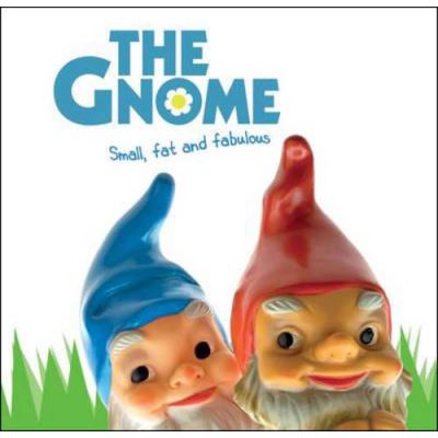 The Gnome: Small, Fat and Fabulous