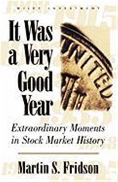 It Was a Very Good Year: Extraordinary Moments in Stock Market History