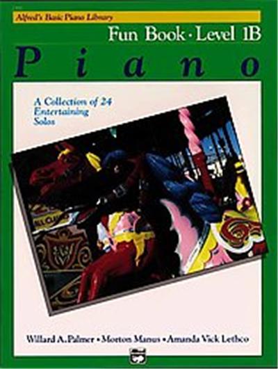 Alfred's Basic Piano Library Fun Book Level 1B, Alfred's Basic Piano Library Series