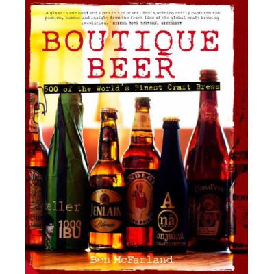 Boutique Beer: 500 of the World's Finest Craft Brews