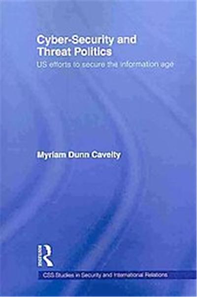 Cyber-security and Threat Politics