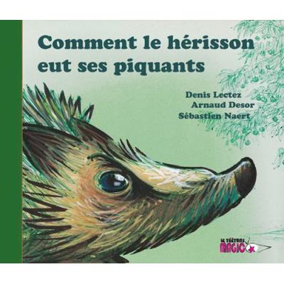 Comment Le Hérisson Eut Ses Piquants