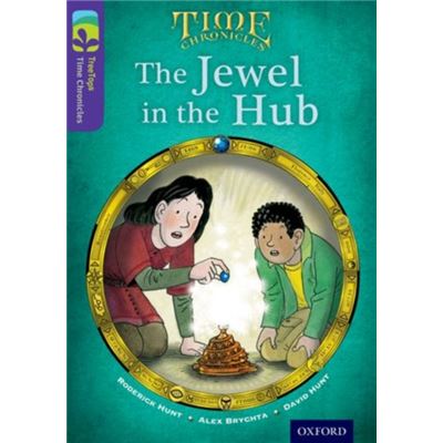 Oxford Reading Tree Treetops Time Chronicles: Level 11: The Jewel In The Hub (Paperback)