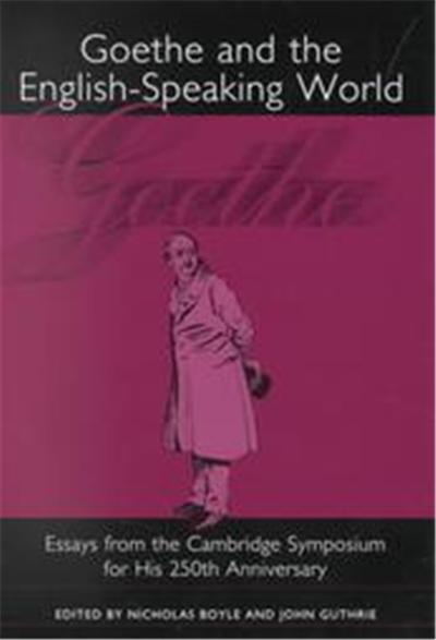 Goethe and the English-Speaking World, Studies in German Literature, Linguistics, and Culture