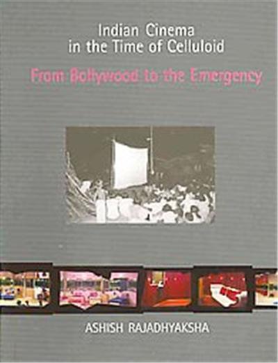Indian Cinema in the Time of Celluloid