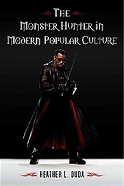 The Monster Hunter in Modern Popular Culture