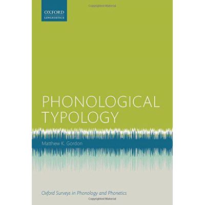 Phonological Typology (Oxford Survey In Phonology & Phonetics) - [Version Originale]