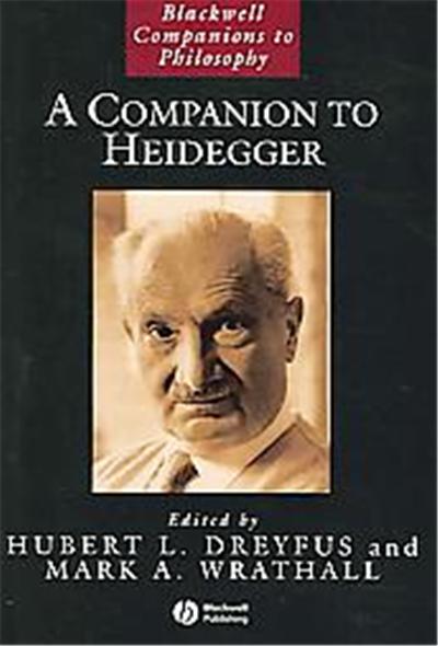 A Companion To Heidegger, Blackwell Companions to Philosophy Series