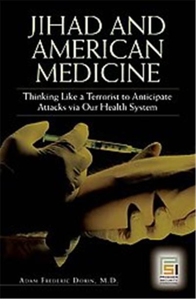 Jihad and American Medicine, The Praeger Series on Contemporary Health and Living