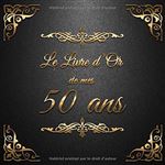 Joyeux Anniversaire ~ 50 ans : Livre d'Or pour le 50ème anniversaire - 50  ans décoration & cadeau d'anniversaire pour homme ou femme - 82 pages  Format 21,5 x 21,5 cm NLFBP