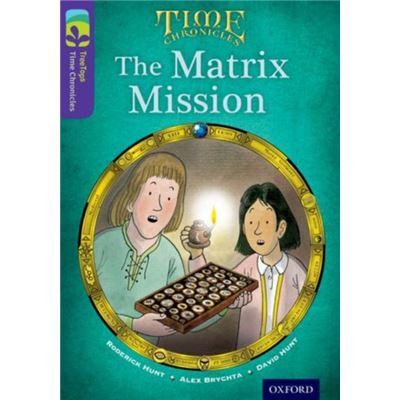 Oxford Reading Tree Treetops Time Chronicles: Level 11: The Matrix Mission (Paperback)