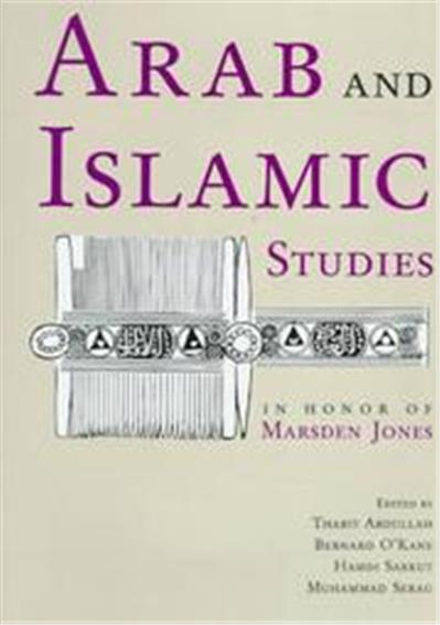 Arab and Islamic Studies in Honor of Marsden Jones