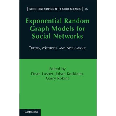 Exponential Random Graph Models For Social Networks: Theory, Methods, And Applications (Structural Analysis In The Social Sciences) (Paperback)