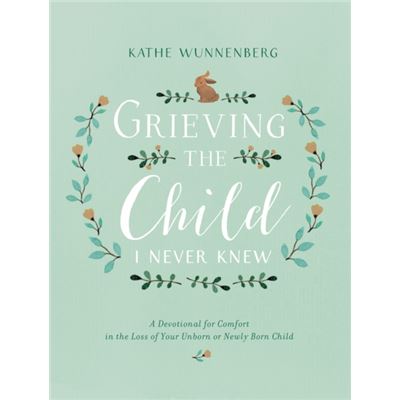 Grieving Child Never Knew (Hardcover)