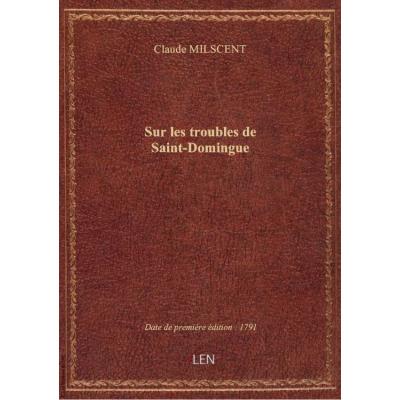 Sur les troubles de Saint-Domingue