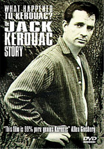 Whatever Happened To Kerouac? The Jack Kerouac Story