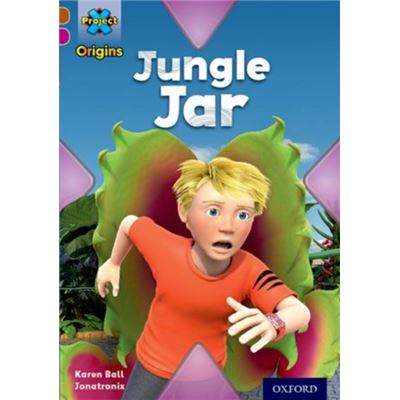Project X Origins: Brown Book Band, Oxford Level 10: Lost And Found: Jungle Jar (Paperback)