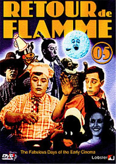 Retour de Flamme 05 - The Fabulous Days Of The Early Cinema