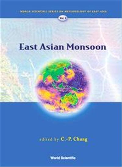 East Asian Monsoon, World Scientific Series on Meteorology of East Asia