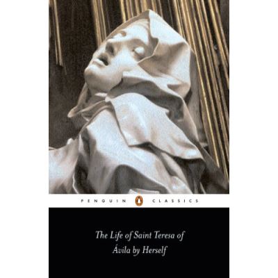 The Life of Saint Teresa of Avila by Herself, Penguin Classics Series